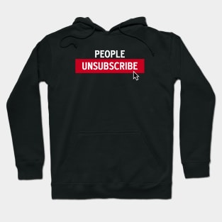 PEOPLE UNSUBSCRIBE - 2.0 Hoodie